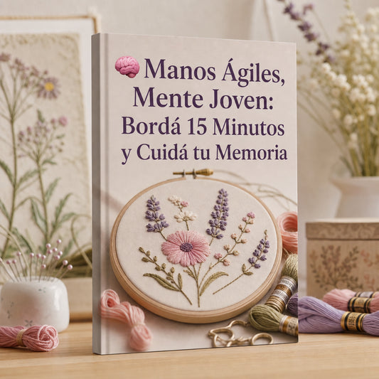 🧠 Manos Ágiles, Mente Joven: Bordá 15 Minutos y Cuidá tu Memoria